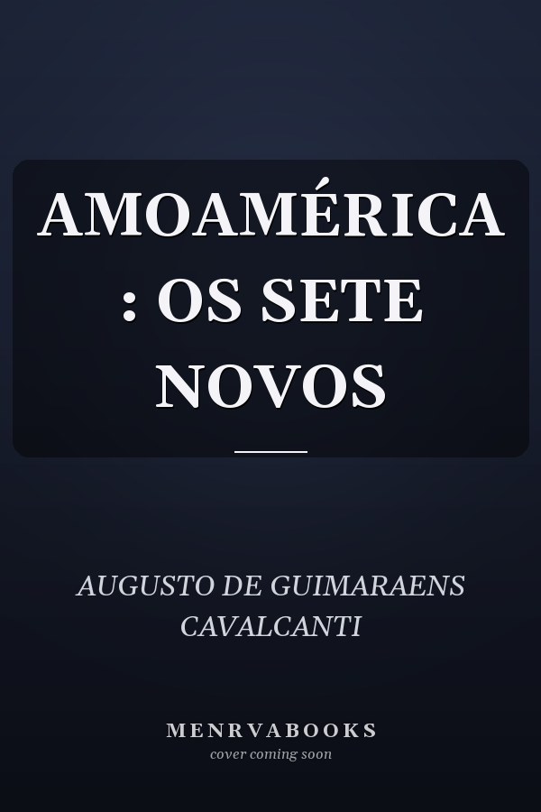 AMOAMÉRICA : OS SETE NOVOS