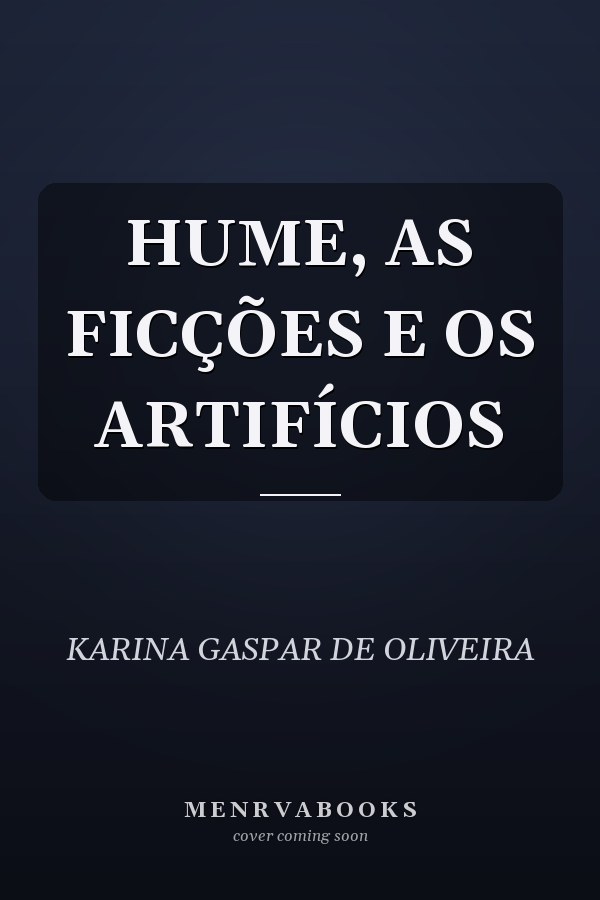 HUME, AS FICÇÕES E OS ARTIFÍCIOS