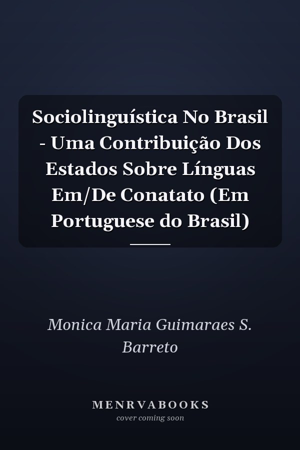 Sociolinguística No Brasil - Uma Contribuição Dos Estados Sobre Línguas Em/De Conatato (Em Portuguese do Brasil)