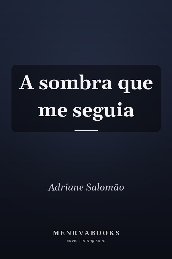 A sombra que me seguia