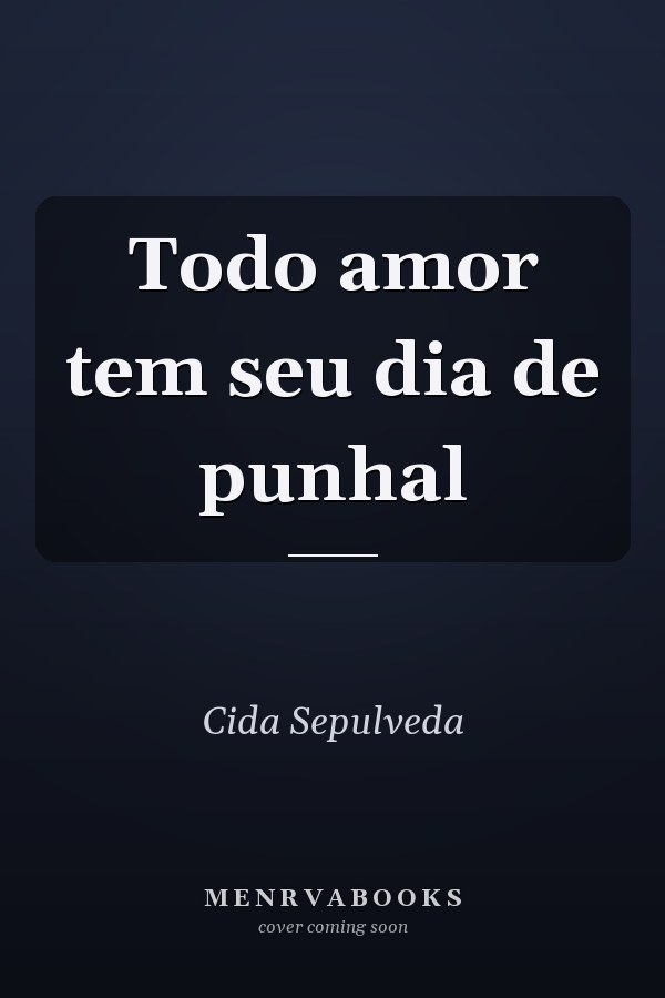 Todo amor tem seu dia de punhal