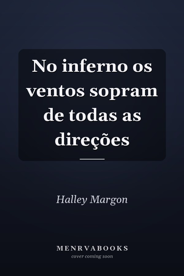 No inferno os ventos sopram de todas as direções