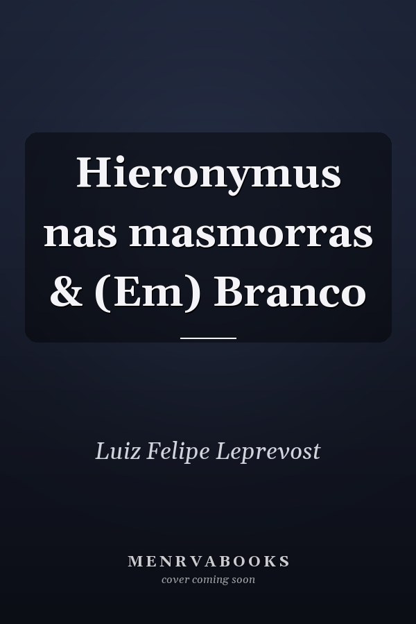 Hieronymus nas masmorras  & (Em)  Branco