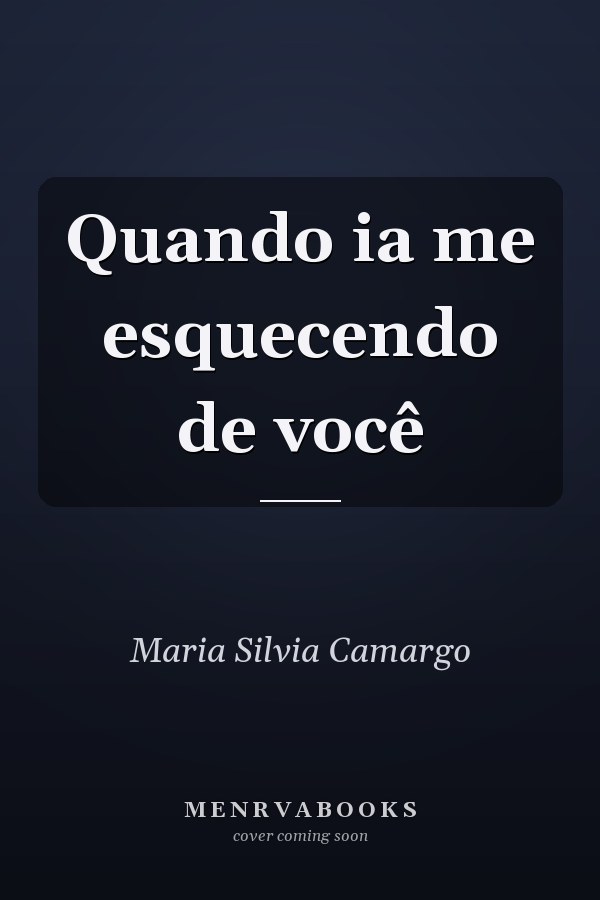 Quando ia me esquecendo de você