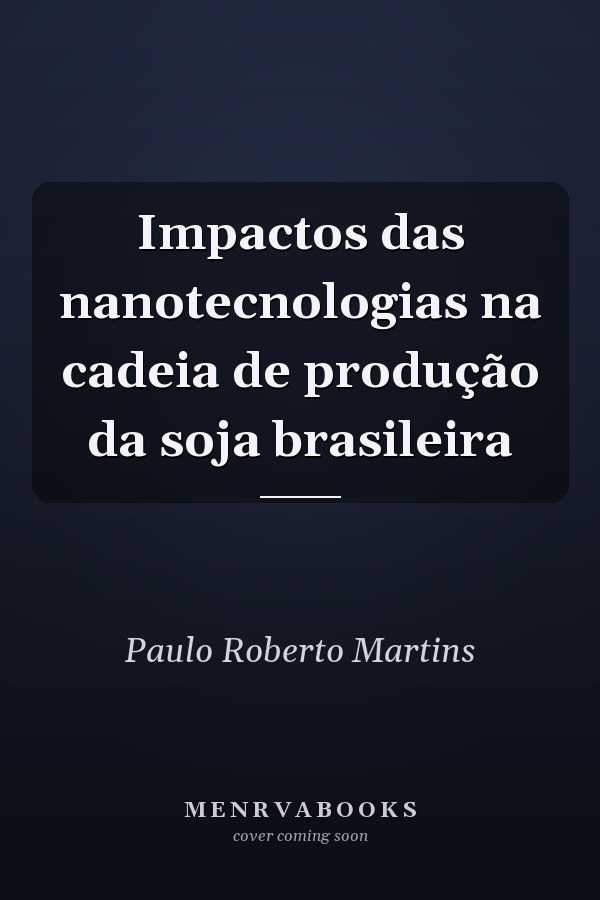 Impactos das nanotecnologias na cadeia de produção da soja brasileira