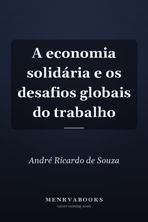 A economia solidária e os desafios globais do trabalho