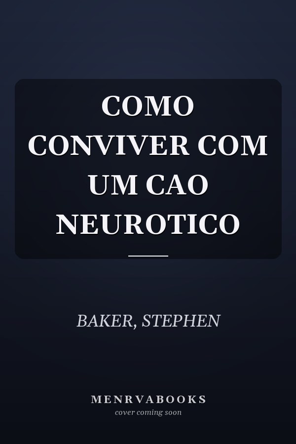 COMO CONVIVER COM UM CAO NEUROTICO