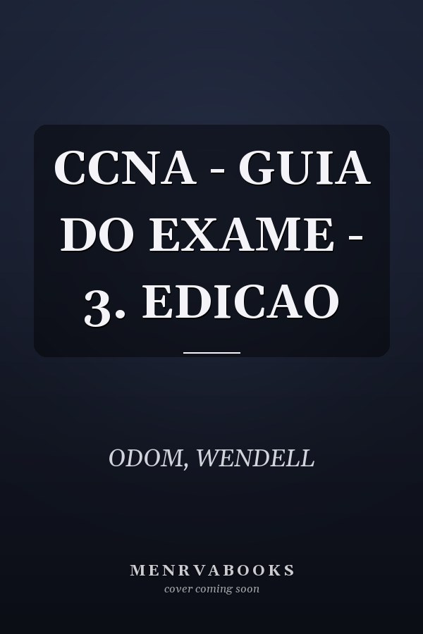 CCNA - GUIA DO EXAME - 3. EDICAO