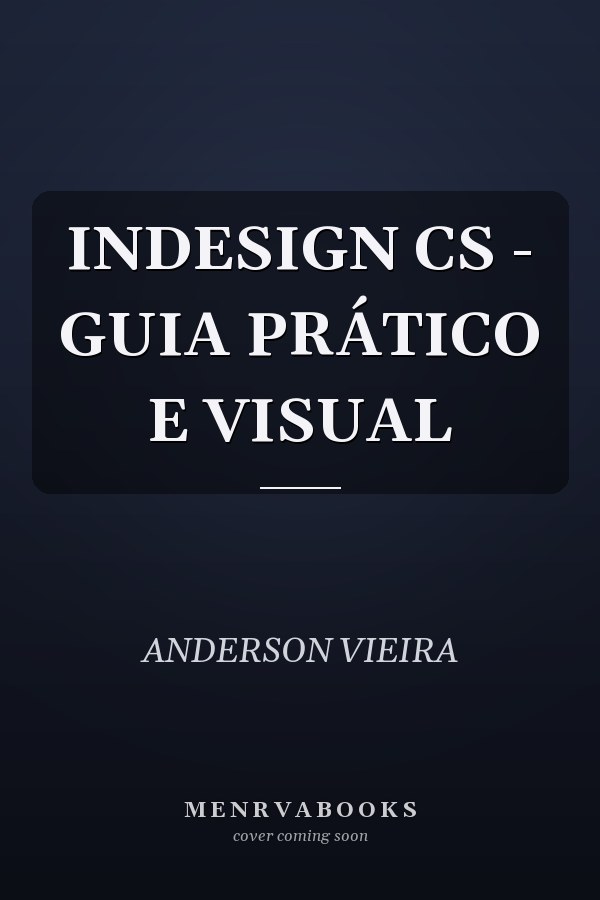 INDESIGN CS - GUIA PRÁTICO E VISUAL