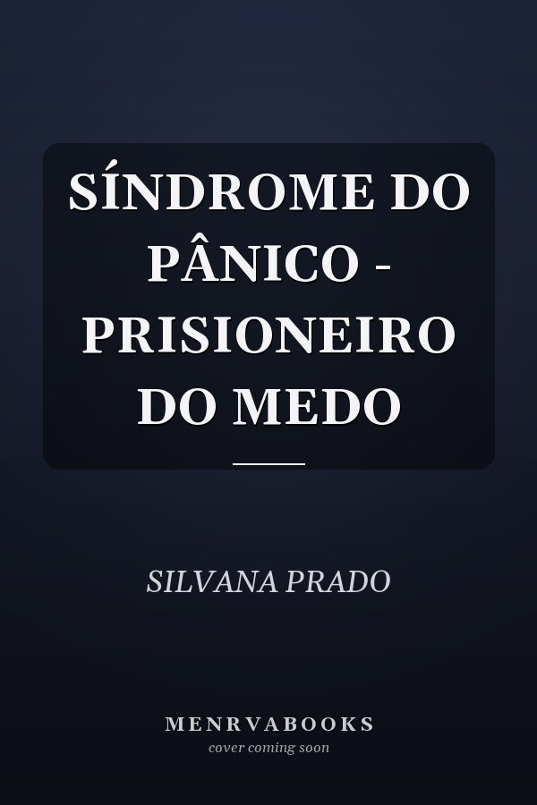 SÍNDROME DO PÂNICO - PRISIONEIRO DO MEDO