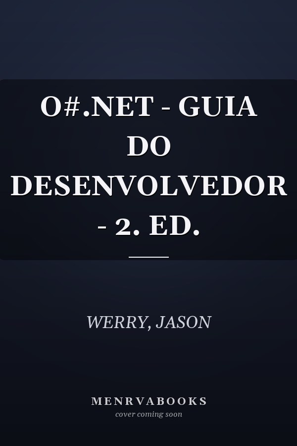 O#.NET - GUIA DO DESENVOLVEDOR - 2. ED.
