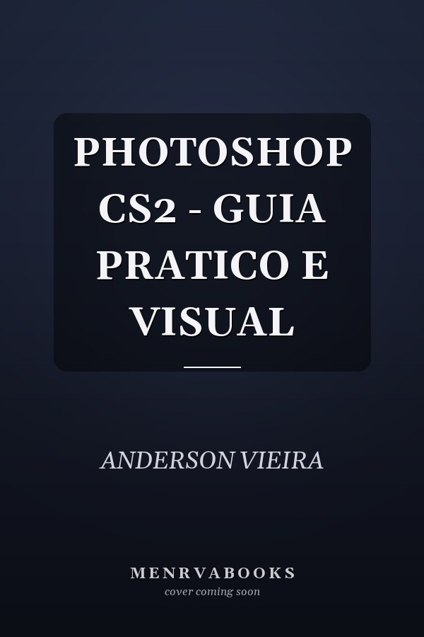 PHOTOSHOP CS2 - GUIA PRATICO E VISUAL