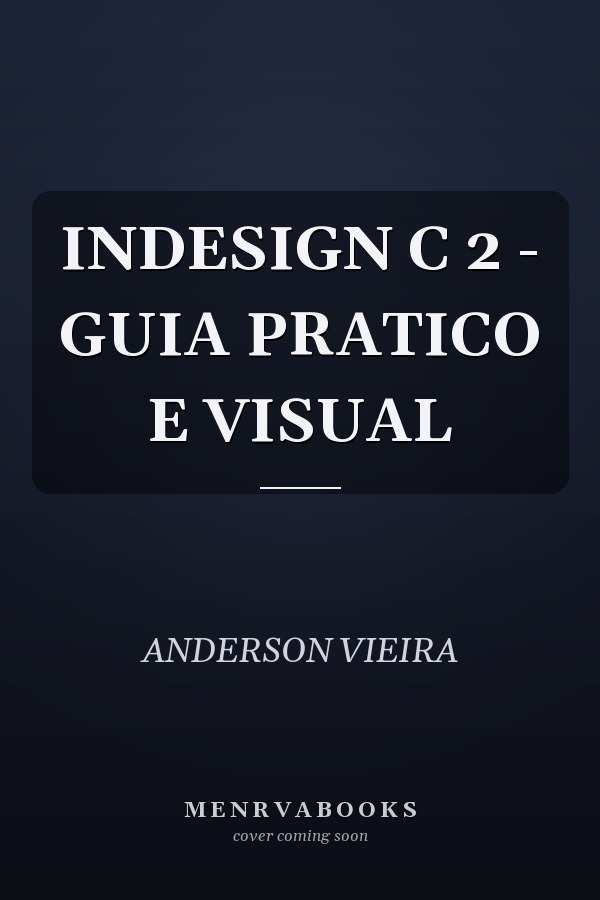 INDESIGN C 2 - GUIA PRATICO E VISUAL
