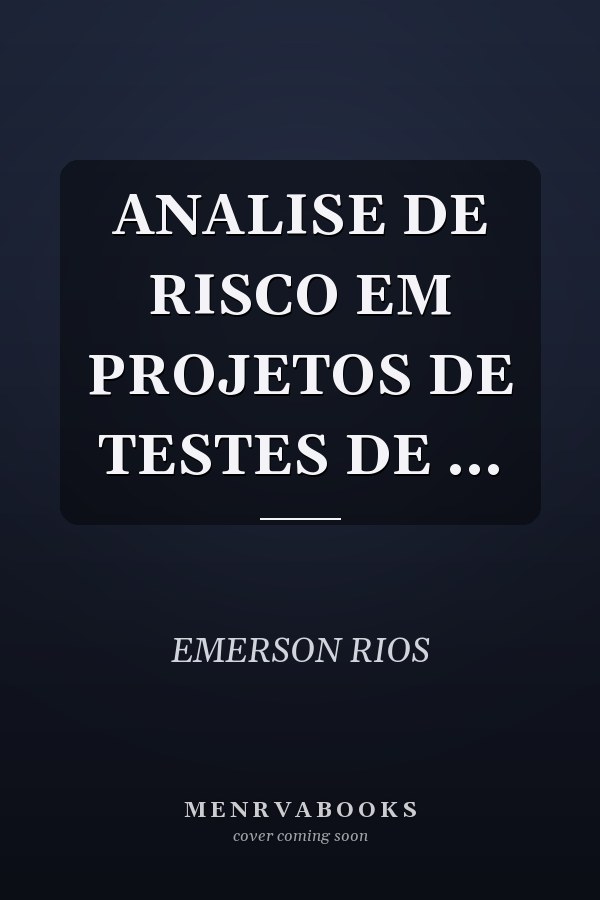 ANALISE DE RISCO EM PROJETOS DE TESTES DE  ...