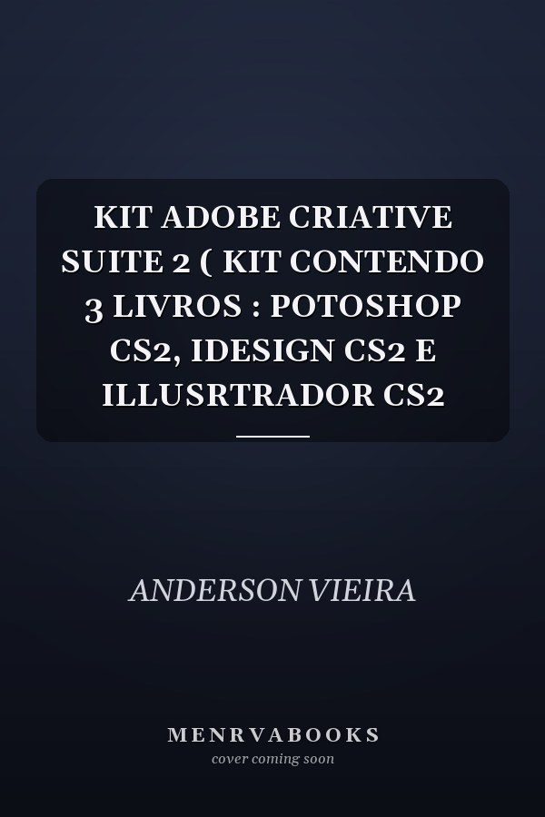 KIT ADOBE CRIATIVE SUITE 2  ( KIT CONTENDO 3 LIVROS : POTOSHOP CS2, IDESIGN CS2 E ILLUSRTRADOR  CS2