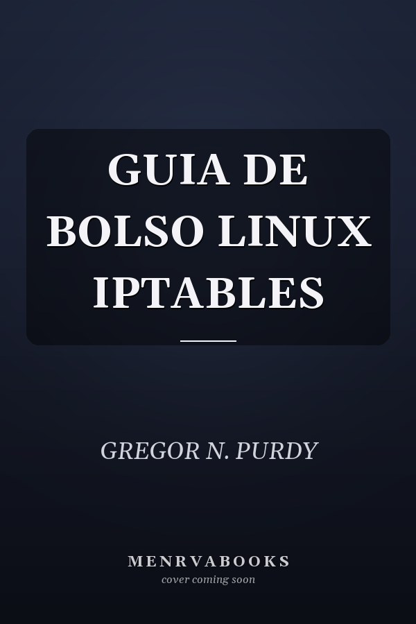 GUIA DE BOLSO LINUX IPTABLES