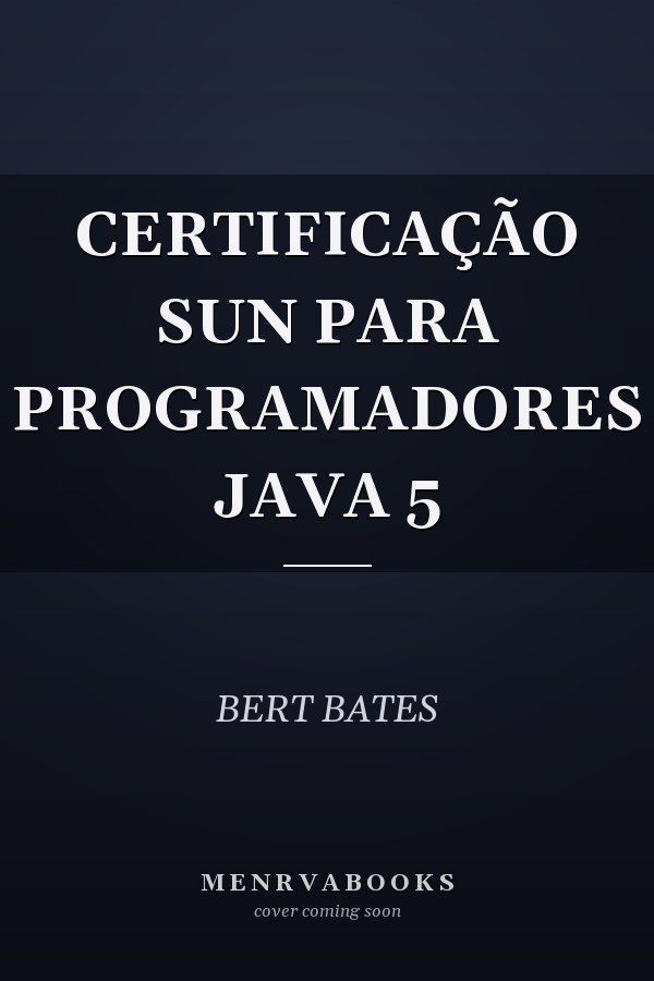 CERTIFICAÇÃO SUN PARA PROGRAMADORES JAVA 5