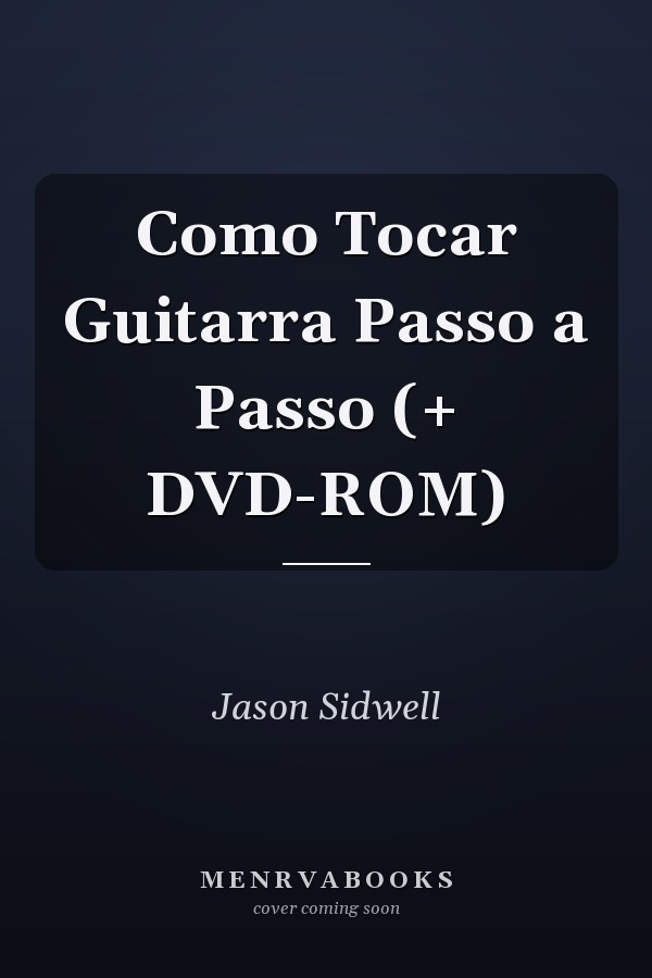 Como Tocar Guitarra Passo a Passo (+ DVD-ROM)