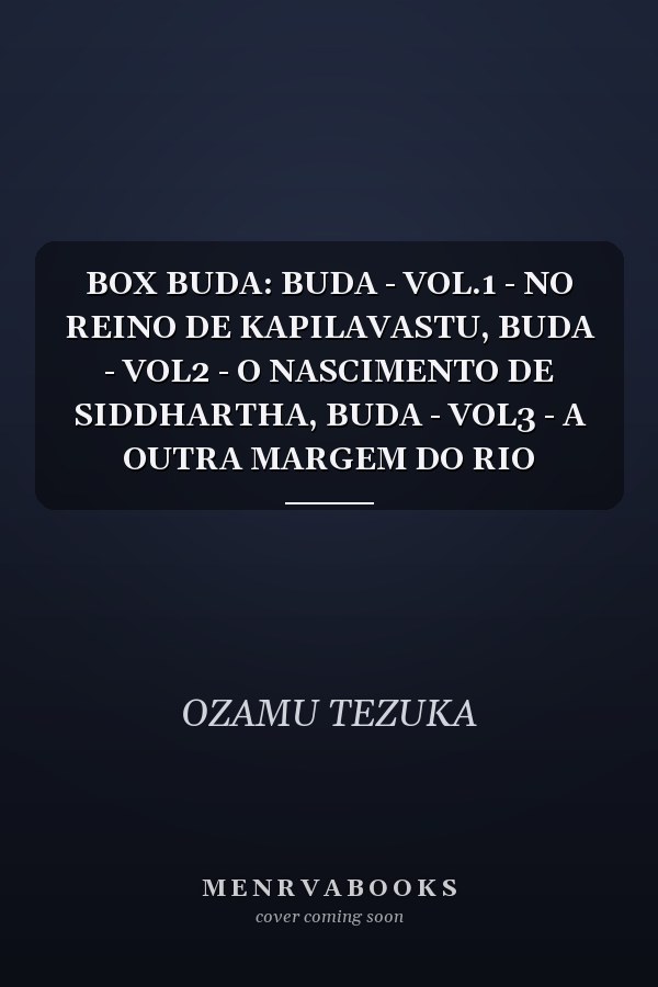 BOX BUDA: BUDA - VOL.1 - NO REINO DE KAPILAVASTU, BUDA - VOL2 - O NASCIMENTO DE SIDDHARTHA, BUDA - VOL3 - A OUTRA MARGEM DO RIO