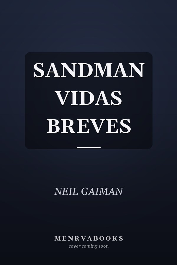 SANDMAN VIDAS BREVES