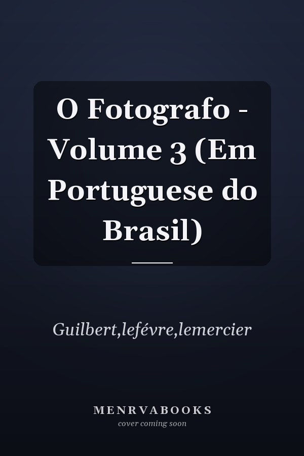O Fotografo - Volume 3 (Em Portuguese do Brasil)