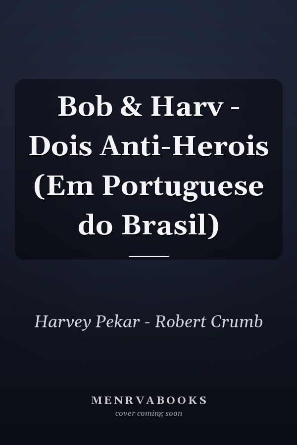 Bob & Harv - Dois Anti-Herois (Em Portuguese do Brasil)