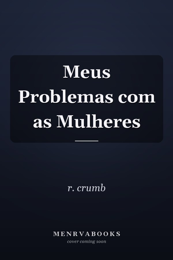 Meus Problemas com as Mulheres