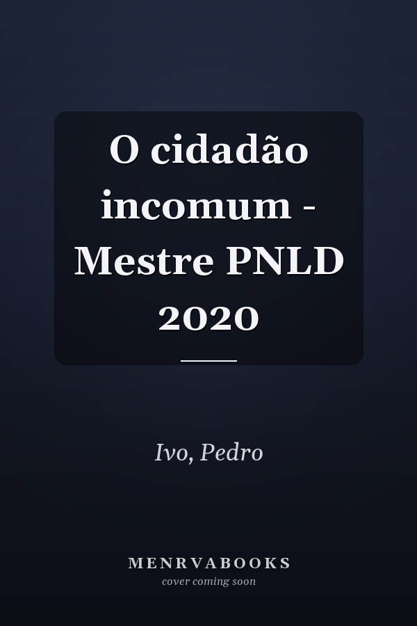 O cidadão incomum - Mestre PNLD 2020
