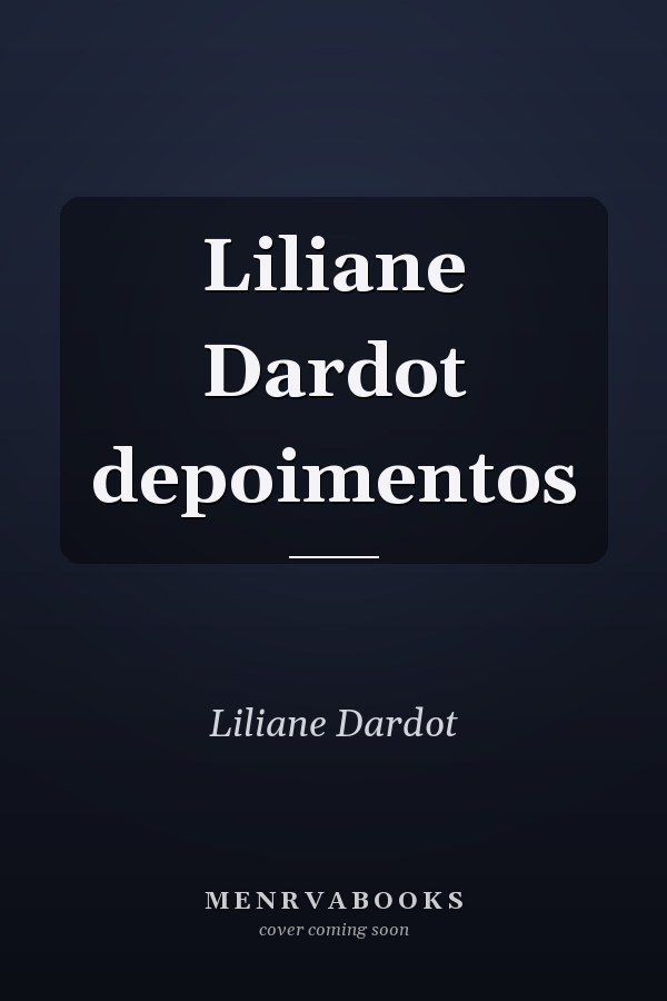 Liliane Dardot depoimentos