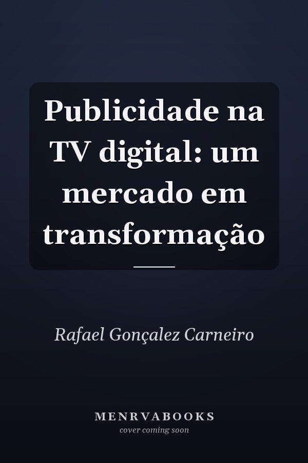 Publicidade na TV digital: um mercado em transformação