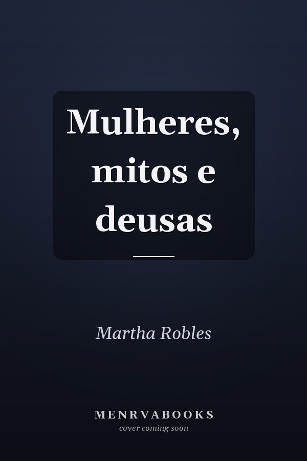 Mulheres, mitos e deusas