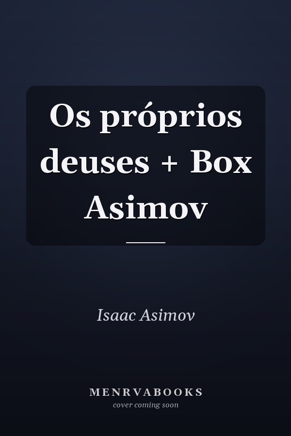 Os próprios deuses + Box Asimov
