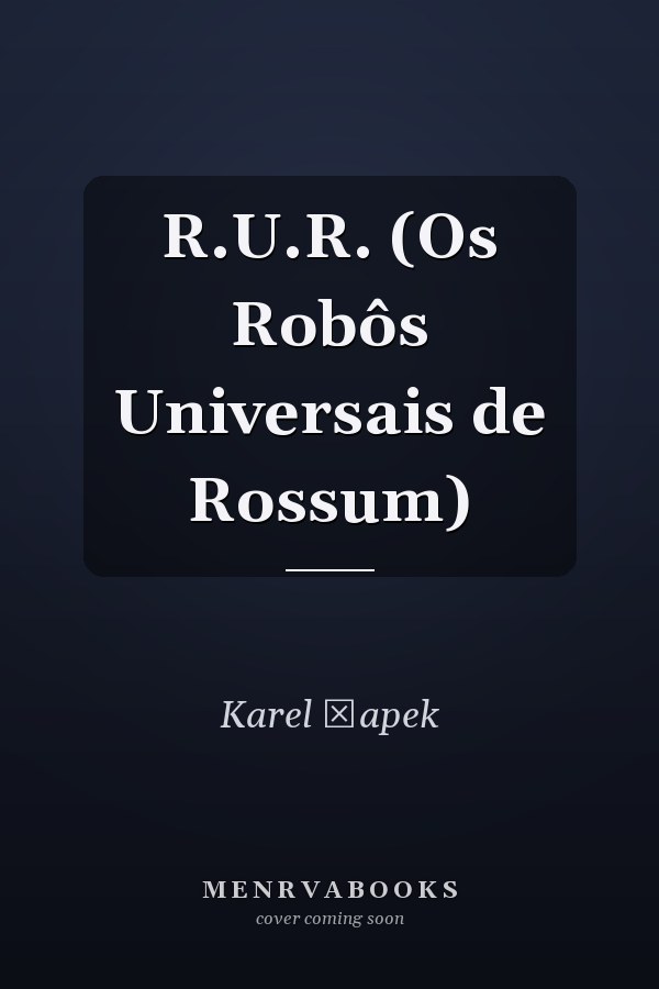 R.U.R. (Os Robôs Universais de Rossum)