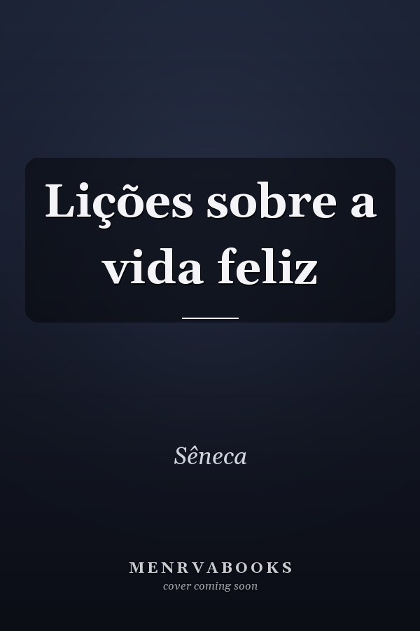 Lições sobre a vida feliz