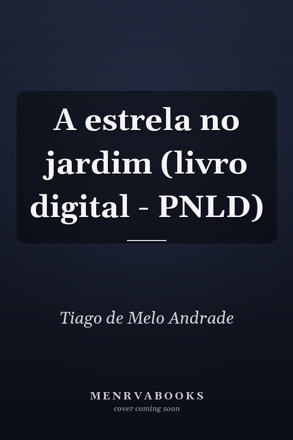 A estrela no jardim (livro digital - PNLD)