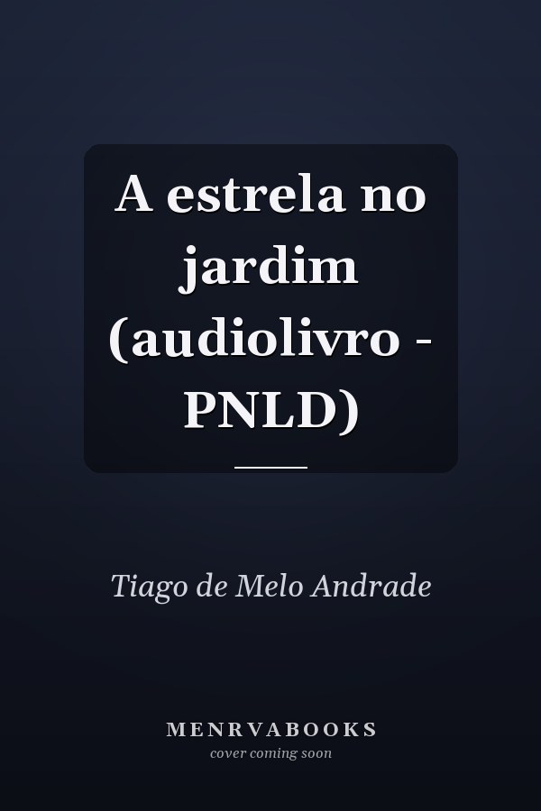 A estrela no jardim (audiolivro - PNLD)