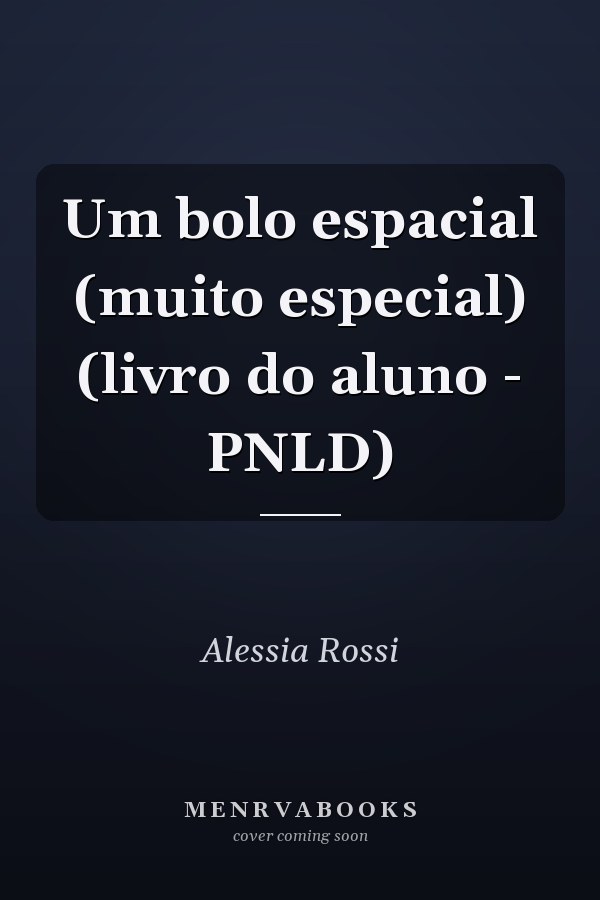 Um bolo espacial (muito especial) (livro do aluno - PNLD)