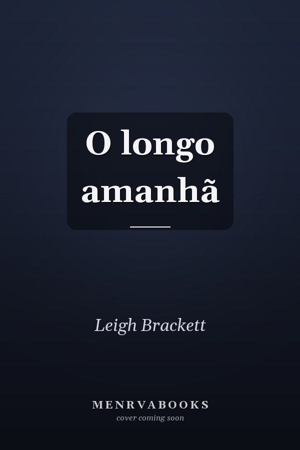 O longo amanhã
