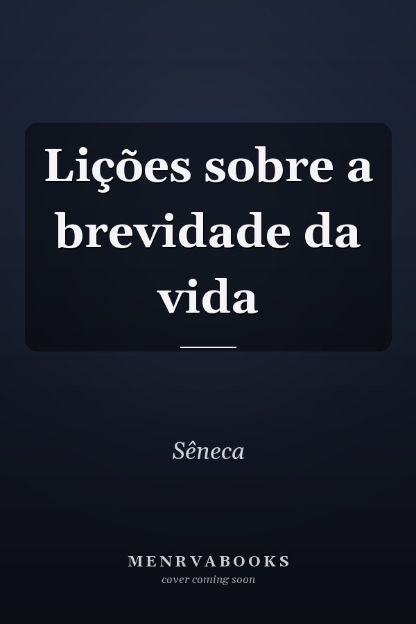 Lições sobre a brevidade da vida