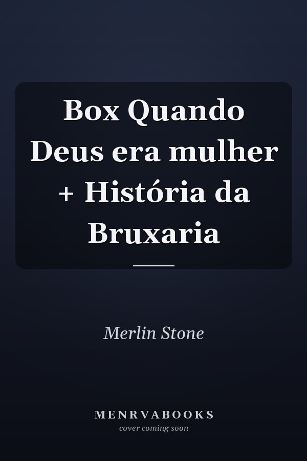 Box Quando Deus era mulher + História da Bruxaria