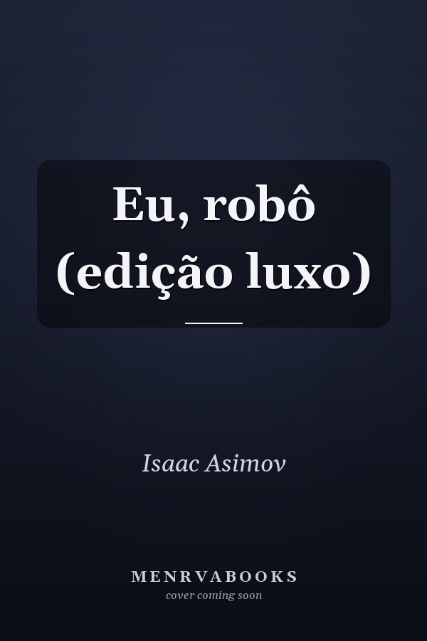 Eu, robô (edição luxo)
