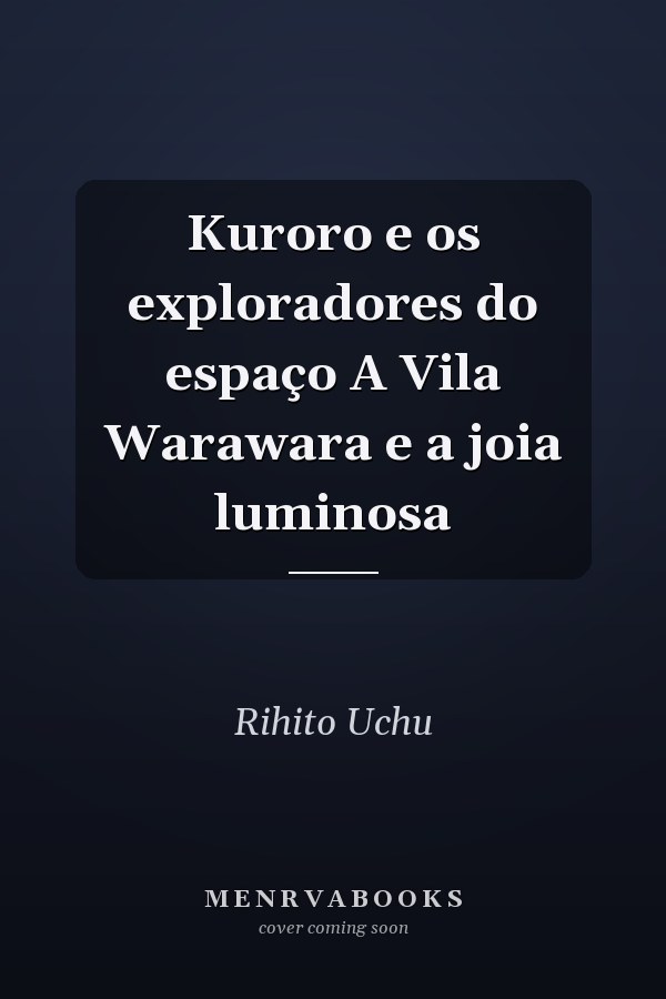 Kuroro e os exploradores do espaço A Vila Warawara e a joia luminosa