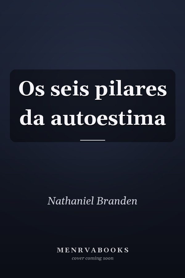 Os seis pilares da autoestima