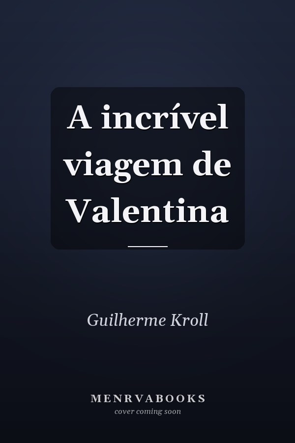 A incrível viagem de Valentina