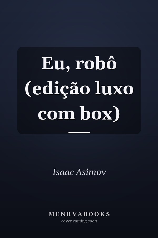 Eu, robô (edição luxo com box)