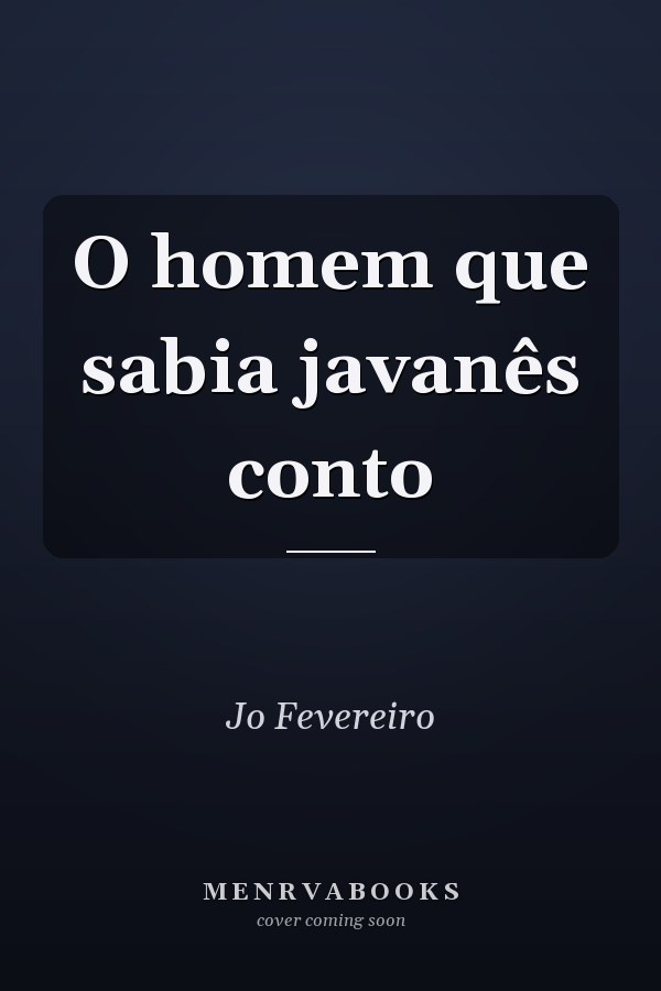 O homem que sabia javanês conto