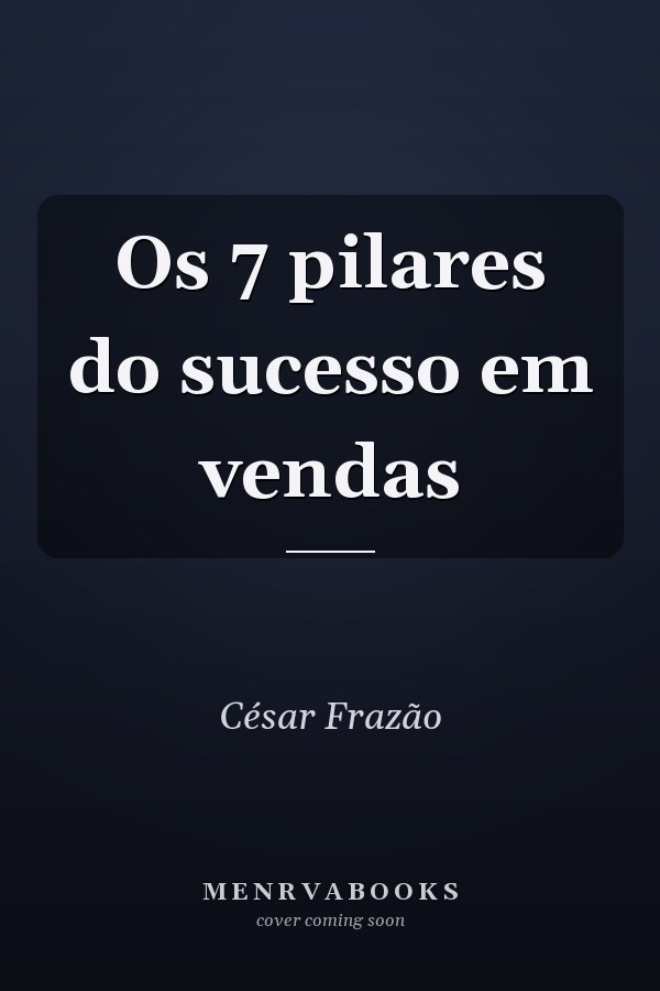 Os 7 pilares do sucesso em vendas