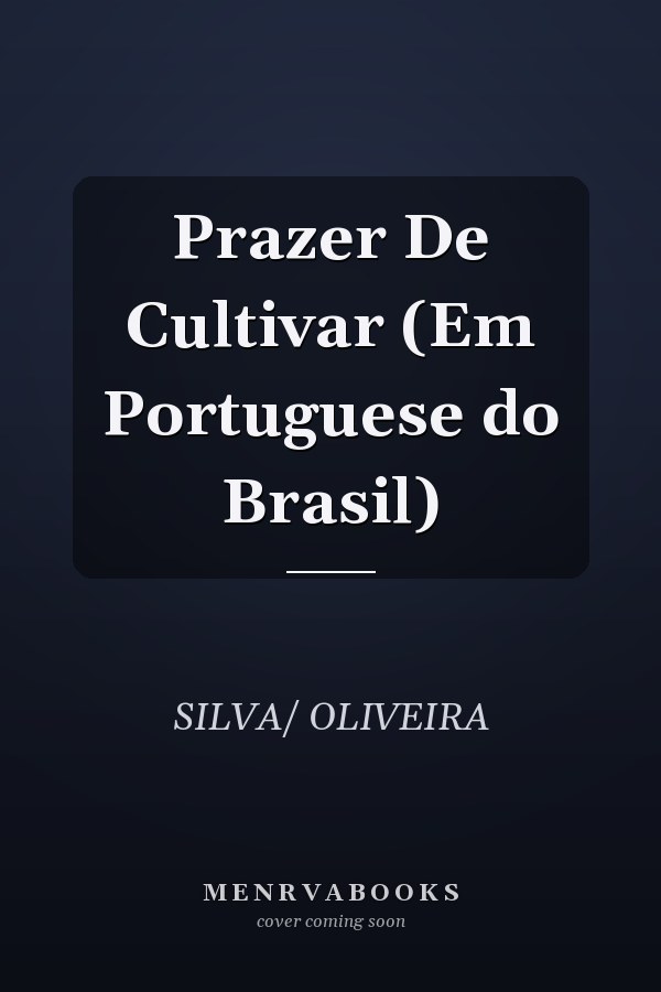 Prazer De Cultivar (Em Portuguese do Brasil)