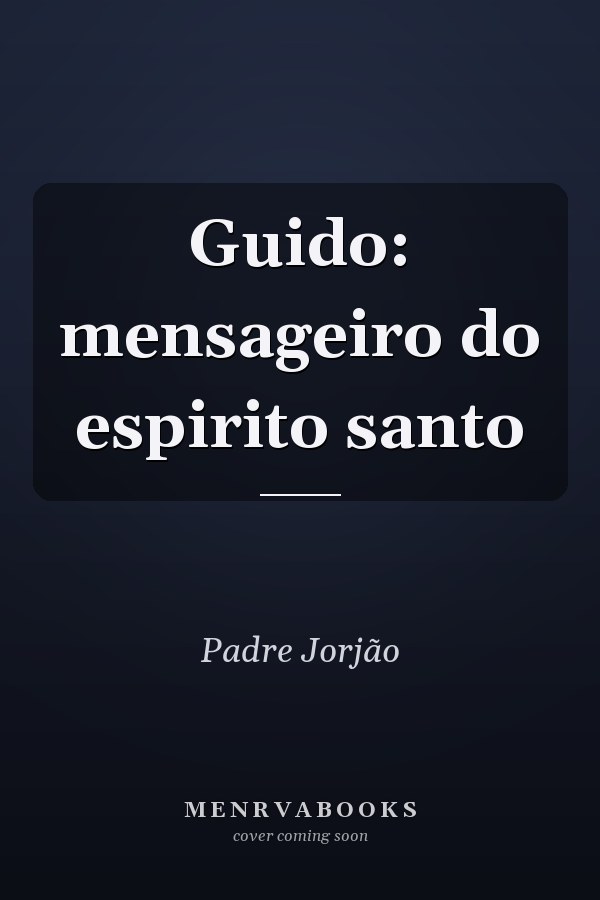 Guido: mensageiro do espirito santo