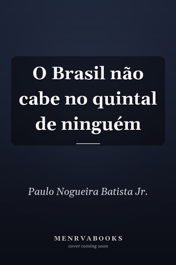 O Brasil não cabe no quintal de ninguém
